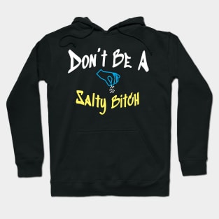 Don’t Be A Salty Bitch - Hand and Salt Hoodie